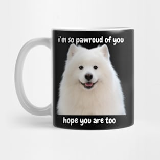 i'm so pawroud of you - white pomerarian dog cute inspirational & funny white Mug